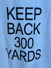 Keep Back 300 Yards T-Shirt White